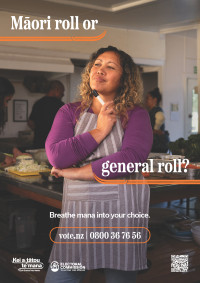 A poster about the Māori Electoral Option, with an image of a woman in a Wharekai, and the text Māori roll or general roll? Breathe mana into your choice.